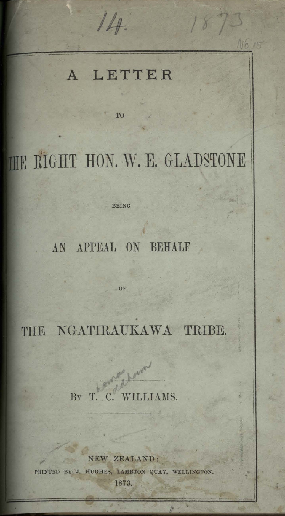 A letter to The Right W.E. Gladstone being an appeal of behalf ot the Ngāti Raukawa Tribe