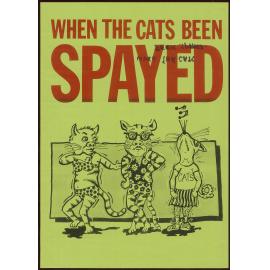 When the cats been spayed.