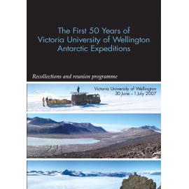 The First 50 Years of Victoria University of Wellington Antarctic Expeditions