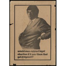 Would men support legal abortion if it was them that got pregnant?