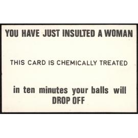 You have just insulted a woman