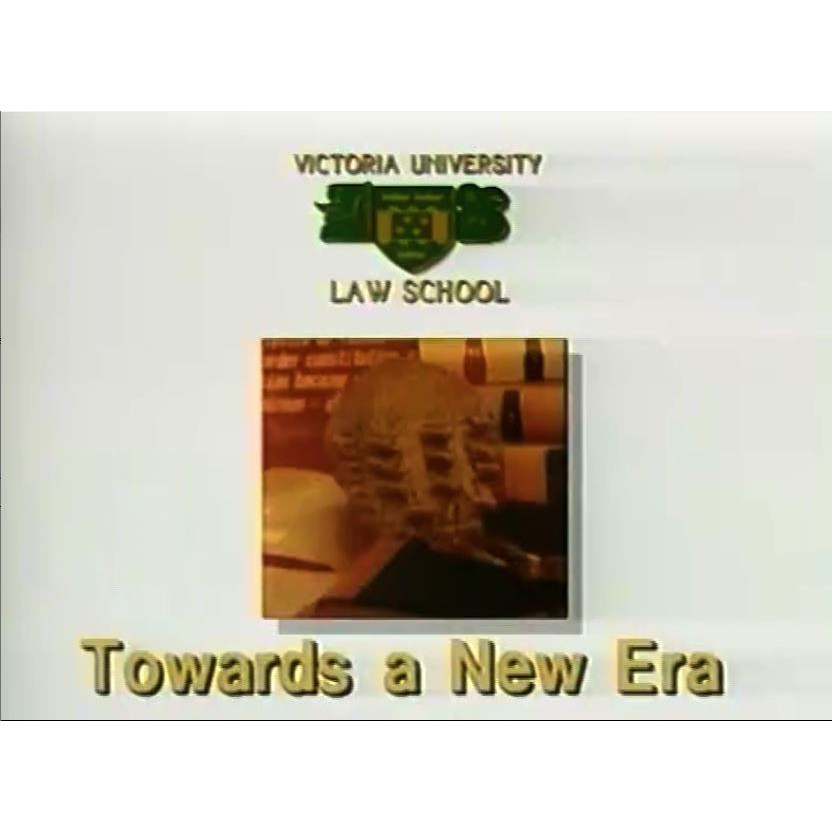 Victoria University Law School - Towards a New Era